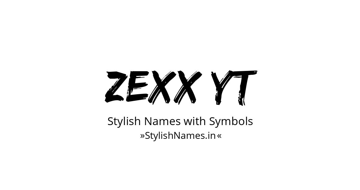 Zexx Yt stylish names